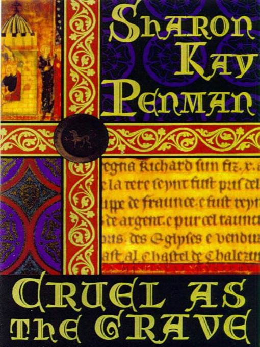 Title details for Cruel as the Grave by Sharon Kay Penman - Wait list